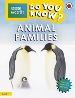 Animal Families - BBC Do You Know...? Level 1 0241382831 Book Cover