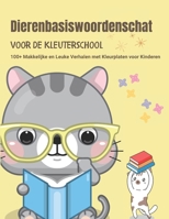 Dierenbasiswoordenschat voor de Kleuterschool: 100+ Makkelijke en Leuke Verhalen met Kleurplaten voor Kinderen: Leuke, eenvoudige verhalen voor ... moraal en fabels (Dutch Edition) B0DSJPWYLN Book Cover