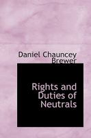 Rights and Duties of Neutrals 1018273956 Book Cover