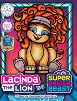 Lacinda the Lion Is a Super Unique Beast 1965583059 Book Cover
