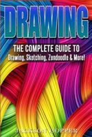 Drawing: The Complete Guide to Drawing, Sketching, Zendoodle & More! 1533167958 Book Cover