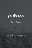 Le Mouse Part Deux B087FJHKXT Book Cover