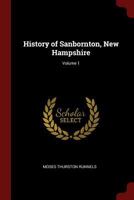 History of Sanbornton, New Hampshire; Volume 1 1016500505 Book Cover