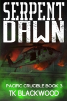 Serpent Dawn (Pacific Crucible) B0HFH3NNRG Book Cover