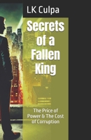 Secrets of a Fallen King: The Price of Power & The Cost of Corruption B0DZVMQYML Book Cover