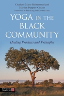 Yoga in the Black Community: Healing Practices and Principles 1839978627 Book Cover