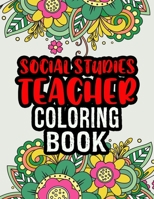 Social Studies Teacher Coloring Book: Social Studies Teacher Gifts | Great Christmas & Secret Santa Gift For A Social Studies Teacher B08KH3VJ8P Book Cover