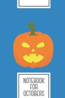 Notebook for Octobers: Lined Journal with Halloween Pumpkin light Design - Cool Gift for a friend or family who loves holiday presents! 6x9 180 White lined pages - You Can Use It for School, College,  169259477X Book Cover