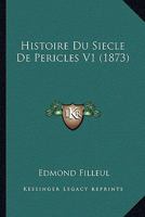 Histoire Du Siècle De Périclès, Volume 1 1272262650 Book Cover