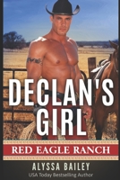 Declan's Girl: Red Eagle Ranch Book 2 1735627275 Book Cover