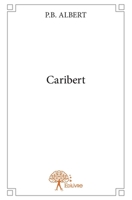 Caribert (French Edition) 2332898875 Book Cover