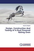 Design, Construction And Testing of A Dual Powered Baking Oven 6139449146 Book Cover