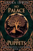 No Palace for Puppets (The Larkspur Curse Series) B0HBS2XVBH Book Cover