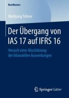 Der �bergang Von IAS 17 Auf Ifrs 16: Versuch Einer Absch�tzung Der Bilanziellen Auswirkungen 3658245956 Book Cover