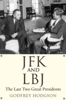 JFK and LBJ: The Last Two Great Presidents 0300180500 Book Cover
