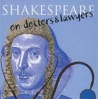Shakespeare on Doctors & Lawyers (Shakespeare On...) 1853755052 Book Cover
