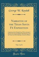 Narrative of the Texan Santa Fé Expedition: Comprising a Description of a Tour Through Texas, and Across the Great Southwestern Prairies, the Camanche 101568128X Book Cover
