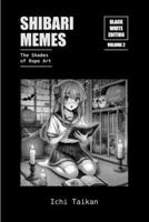 Shibari Memes 2: The Shades Of Rope Art (B&W Edition) B0H9RVVLVV Book Cover