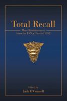 Total Recall: More Reminiscences from the Usna Class of 1952 153202911X Book Cover