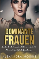 Dominante Frauen: Das Handbuch für dominante Frauen und devote Männer für fantastische Beziehungen 9198681494 Book Cover