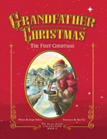 Grandfather Christmas : The First Christmas 1965278663 Book Cover