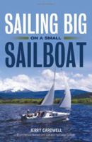 Sailing Big on a Small Sailboat 0924486341 Book Cover