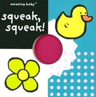 Amazing Baby Squeak Squeak (Brd) 1592232345 Book Cover