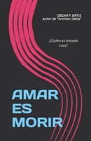 AMAR ES MORIR B0CFCRMSW3 Book Cover