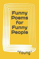 Funny Poems for Funny People 1983229466 Book Cover