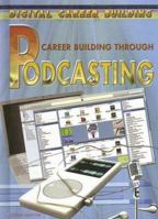 Career Building Through Podcasting 1404219447 Book Cover