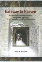 Gateway to Heaven: Marian Doctrine and Devotion, Image and Typology in the Patristic and Medieval Periods: Volume 1: Doctrine and Devotion 1565484495 Book Cover