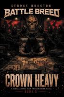 Battle Breed 5: Crown Heavy (Battle Breed: War Transmissions) B0HC618JJC Book Cover