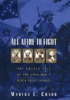 All Afire to Fight: The Untold Tale of the Civil War's Ninth Texas Cavalry 038097794X Book Cover