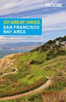 Moon 101 Great Hikes of the San Francisco Bay Area (Moon Outdoors) 1640490035 Book Cover
