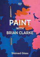 Magic Paint with Brian Clarke 1912122871 Book Cover