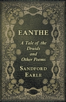 Eanthe - A Tale of the Druids and Other Poems 1528709497 Book Cover