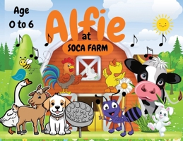 Alfie at Soca Farm B0CTQ26RYM Book Cover