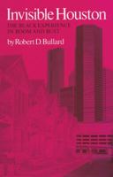 Invisible Houston: The Black Experience in Boom and Bust (Texas A & M Southwestern Studies) 0890963576 Book Cover