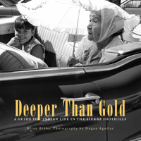 Deeper Than Gold: A Guide to Indian Life in the Sierra Foothills 0930588967 Book Cover