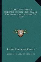 Geschiedenis Van de Opkomst En Den Ondergang Der Gallicaansche Kerk V1 (1883) 1167671899 Book Cover
