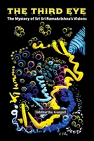 THE THIRD EYE-The Mystery of Sri Sri Ramakrishna's Visions B0F8JDBGYT Book Cover