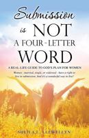 Submission Is Not a Four - Letter Word 1498460070 Book Cover