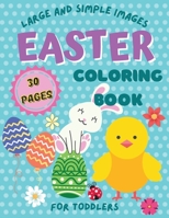 Easter Coloring Book for Toddlers - Large and Simple Images with Easter Bunnies, Easter Eggs and Spring Symbols 167805688X Book Cover