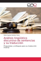 Análisis lingüístico discursivo de sentencias y su traducción: Propuestas y enfoques para su traducción inversa 6203035114 Book Cover