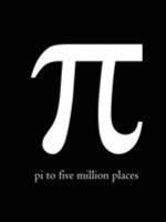 Pi to Five Million Places 141169547X Book Cover