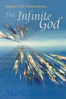 Beyond Our Imaginations: The Infinite God 1635751101 Book Cover