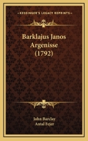 Barklajus Janos Argenisse (1792) 1166619745 Book Cover