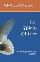 On Wings Of Love: Anthology Of Love Poems B08VYBN74L Book Cover