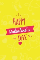 Happy Valentines Day Notebook, Blank Write-in Journal, Dotted Lines, Wide Ruled, Medium (A5) 6 x 9 In (Yellow) 1714382443 Book Cover