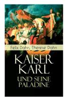 Kaiser Karl Und Seine Paladine (Vollst�ndige Ausgabe) 8026861329 Book Cover